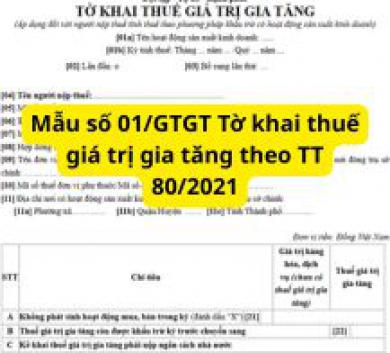 Mẫu số 01/GTGT Tờ khai thuế giá trị gia tăng theo TT 80/2021