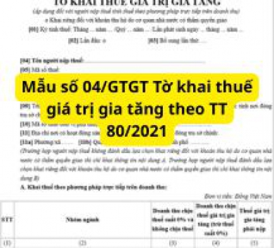 Mẫu số 04/GTGT Tờ khai thuế giá trị gia tăng theo TT 80/2021
