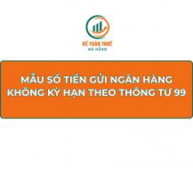 Mẫu sổ tiền gửi ngân hàng không kỳ hạn theo Thông tư 99