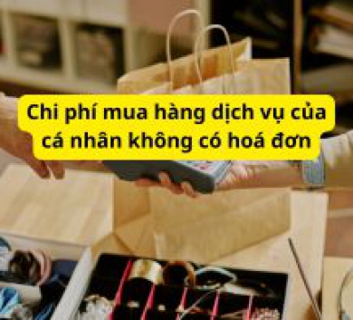 Chi phí mua hàng dịch vụ của cá nhân không có hoá đơn