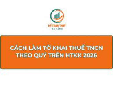 Cách làm tờ khai thuế TNCN theo quý trên HTKK 2026