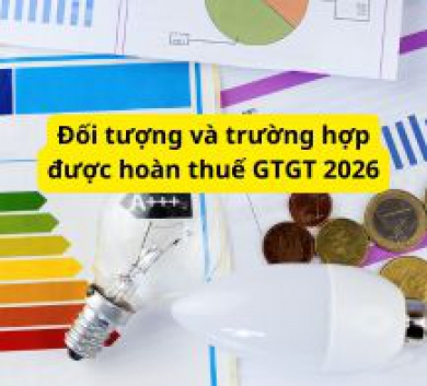 Đối tượng và trường hợp được hoàn thuế GTGT 2026