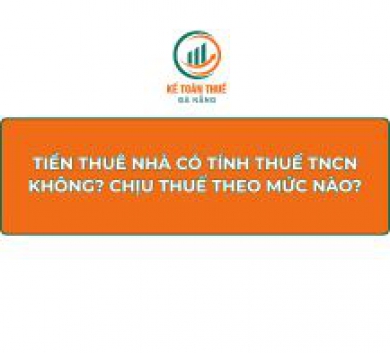 Tiền thuê nhà có tính thuế TNCN không? chịu thuế theo mức nào?