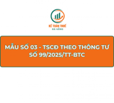 Mẫu số 03 - TSCĐ theo Thông tư số 99/2025/TT-BTC