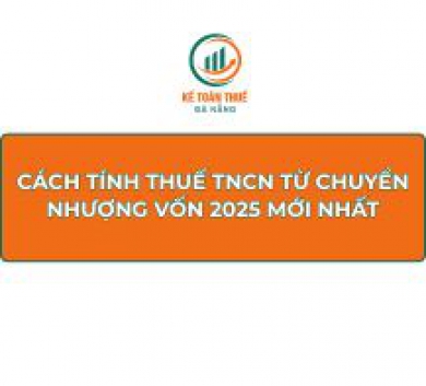 Cách tính thuế TNCN từ chuyển nhượng vốn 2025 mới nhất