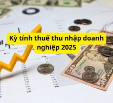 Kỳ tính thuế thu nhập doanh nghiệp 2025