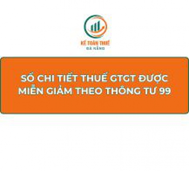 Sổ chi tiết thuế GTGT được miễn giảm theo Thông tư 99