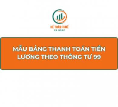 Mẫu bảng thanh toán tiền lương theo Thông tư 99
