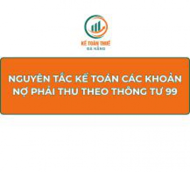 Nguyên tắc kế toán các khoản nợ phải thu theo Thông tư 99