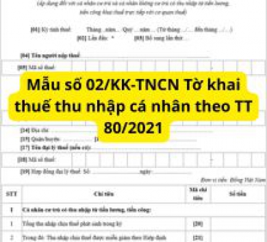 Mẫu số 02/KK-TNCN Tờ khai thuế thu nhập cá nhân theo TT 80/2021