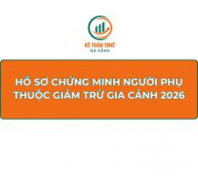 Hồ sơ chứng minh người phụ thuộc giảm trừ gia cảnh 2026