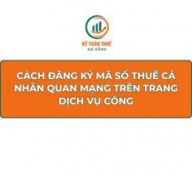 Cách đăng ký Mã số thuế cá nhân quan mạng trên trang Dịch Vụ Công