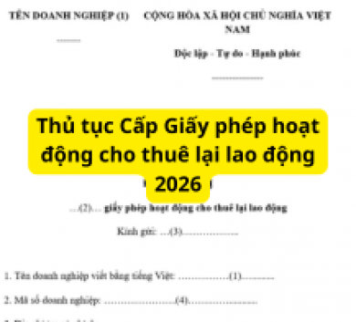 Thủ tục Cấp Giấy phép hoạt động cho thuê lại lao động 2026