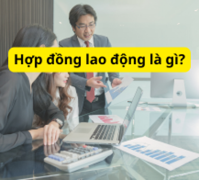 Hợp đồng lao động là gì?