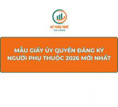 Mẫu giấy ủy quyền đăng ký người phụ thuộc 2026 mới nhất