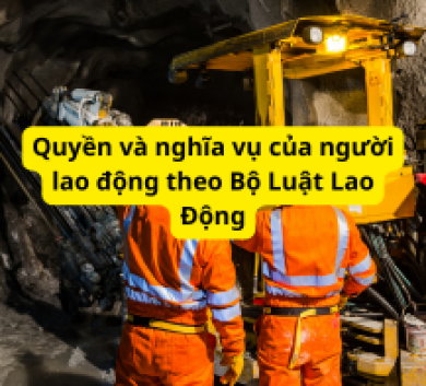 Quyền và nghĩa vụ của người lao động theo Bộ Luật Lao Động
