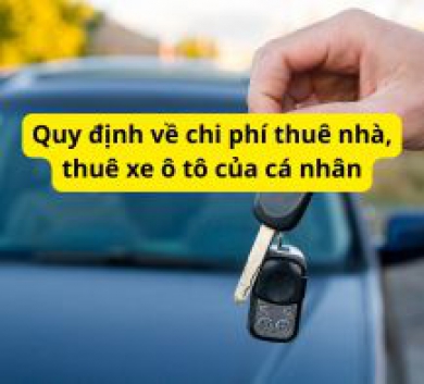 Quy định về chi phí thuê nhà, thuê xe ô tô của cá nhân
