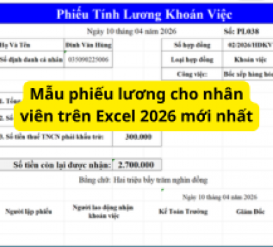 Mẫu phiếu lương cho nhân viên trên Excel 2026 mới nhất