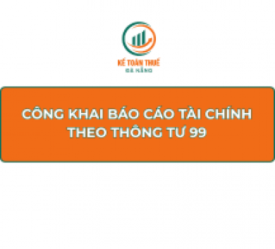 Công khai Báo cáo tài chính theo Thông tư 99