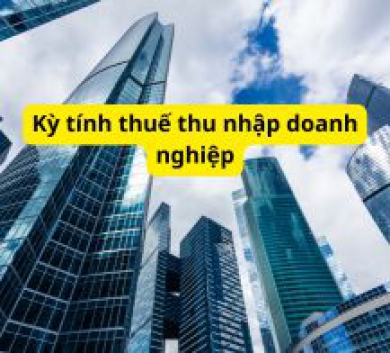 Kỳ tính thuế thu nhập doanh nghiệp