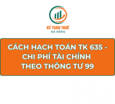 Cách hạch toán TK 635 - Chi phí tài chính theo Thông tư 99