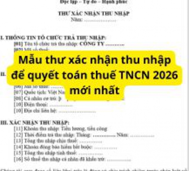 Mẫu thư xác nhận thu nhập để quyết toán thuế TNCN 2026 mới nhất