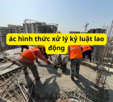 Các hình thức xử lý kỷ luật lao động