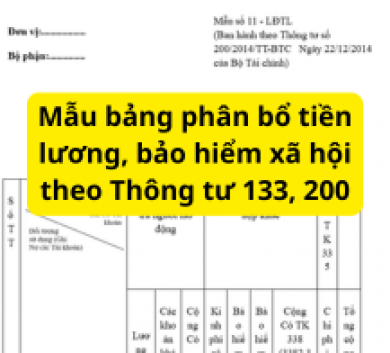 Mẫu bảng phân bổ tiền lương, bảo hiểm xã hội theo Thông tư 133, 200