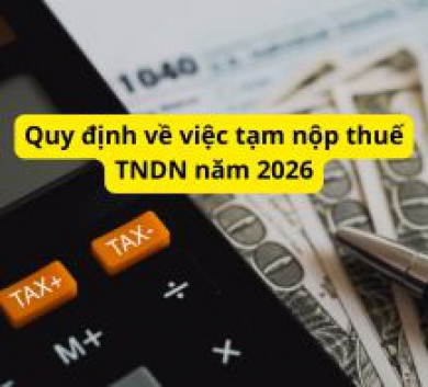 Quy định về việc tạm nộp thuế TNDN năm 2026
