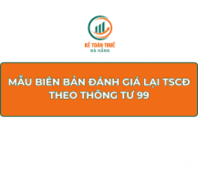 Mẫu biên bản đánh giá lại TSCĐ theo Thông tư 99