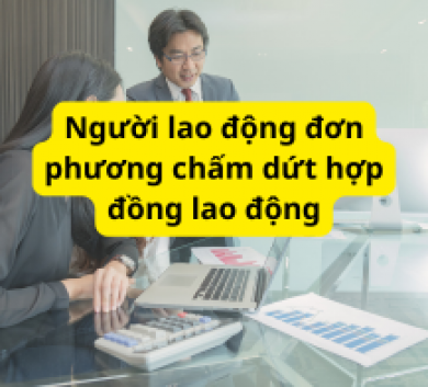 Người lao động đơn phương chấm dứt hợp đồng lao động
