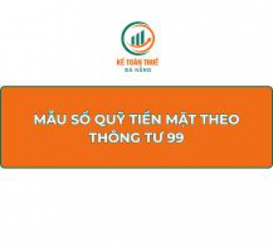 Mẫu sổ quỹ tiền mặt theo Thông tư 99