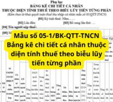 Mẫu số 05-1/BK-QTT-TNCN Bảng kê chi tiết cá nhân thuộc diện tính thuế theo biễu lũy tiến từng phần