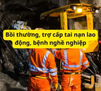 Bồi thường, trợ cấp tai nạn lao động, bệnh nghề nghiệp