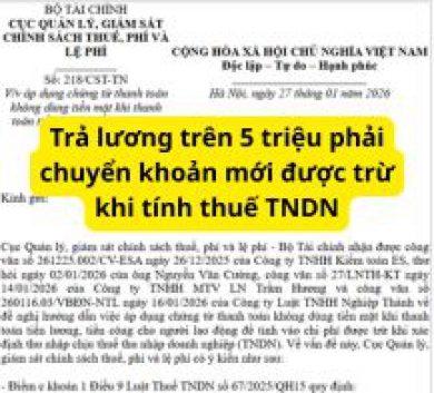 Trả lương trên 5 triệu phải chuyển khoản mới được trừ khi tính thuế TNDN