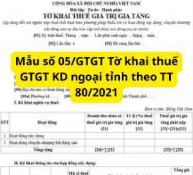 Mẫu số 05/GTGT Tờ khai thuế GTGT KD ngoại tỉnh theo TT 80/2021
