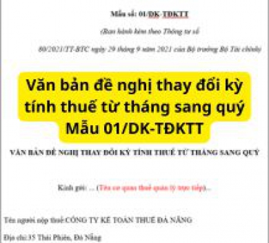 Văn bản đề nghị thay đổi kỳ tính thuế từ tháng sang quý Mẫu 01/DK-TĐKTT