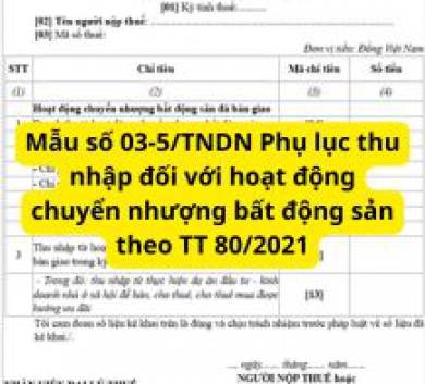Mẫu số 03-5/TNDN Phụ lục thu nhập đối với hoạt động chuyển nhượng bất động sản theo TT 80/2021