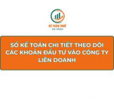 Sổ kế toán chi tiết theo dõi các khoản đầu tư vào công ty liên doanh